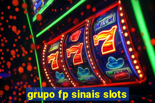 grupo fp sinais slots